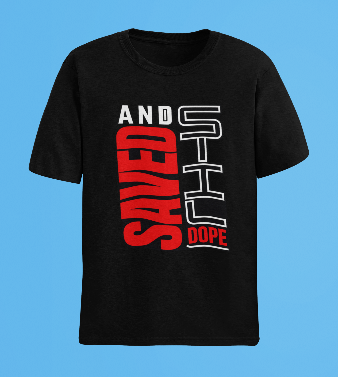 Saved and Still Dope Tee